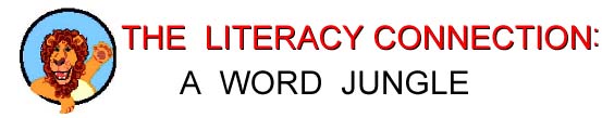 Picture: Leo the Literacy Lion. Text: THE LITERACY CONNECTION: A WORD JUNGLE